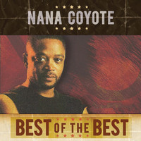 Nana Coyote - The Best of the Best