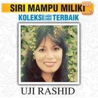 Uji Rashid - Koleksi Lagu Lagu Terbaik