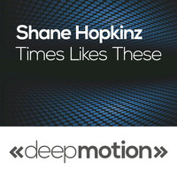 Shane Hopkinz - Times Like These