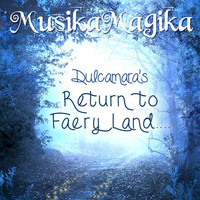 Musika Magika - Dulcamara's Return to Faery Land