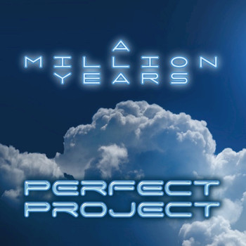 Perfect Project - A Million Years
