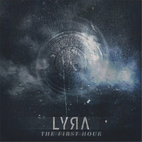 Lyra - The First Hour