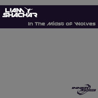 Liam Shachar - In the Midst of Wolves