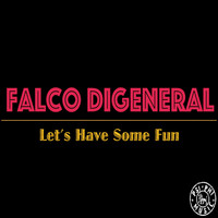 Falco DiGeneral - Let's Have Some Fun - Single
