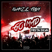 Kwamz & Flava - Go Mad (feat. Mista Silva) - Single