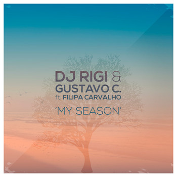 DJ Rigi, Gustavo C - My Season (feat. Filipa Carvalho)