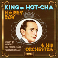 Harry Roy - King of Hot-Cha