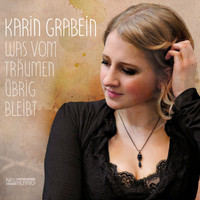 Karin Grabein - Was vom Träumen übrig bleibt