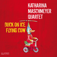 Katharina Maschmeyer Quartet - Duck on Ice, Flying Cow