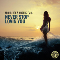 Adri Block & Markus Emig - Never Stop Lovin You
