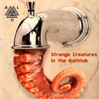 Alu - Strange Creatures in the Bathtub