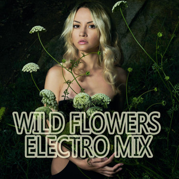 Various Artists - Wild Flowers - Electro Mix