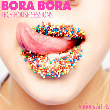 Various Artists - Bora Bora Tech House Sessions