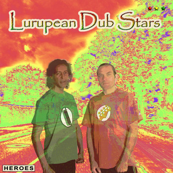 Lurupean Dub Stars - Heroes