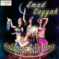 Emad Sayyah - Goddesses' Belly Dance