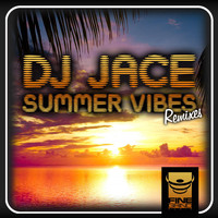 DJ Jace - Summer Vibes Remixes