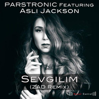 Parstronic feat. Asli Jackson - Sevgilim (Zad Remix)