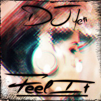 DJ Yeti - Feel It