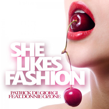 Patrick de Giorgi feat. Donnie Ozone - She Likes Fashion