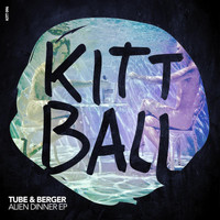 Tube & Berger - Alien Dinner EP