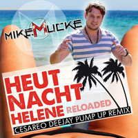 Mike Mucke - Heut Nacht Helene (Reloaded) (Cesareo Deejay Pump Up Remix)