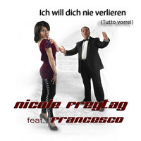 Nicole Freytag feat. Francesco - Ich will dich nie verlieren (Tutto vorrei)