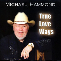 Michael Hammond - True Love Ways