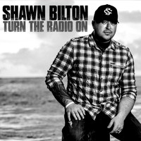 Shawn Bilton - Turn the Radio On