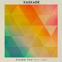 Kaskade - Disarm You (feat. Ilsey)