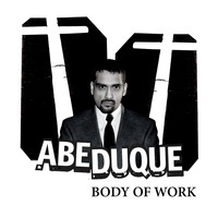 Abe Duque - Body Of Work