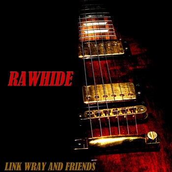 Various Artists - Rawhide (Link Wray and Friends)