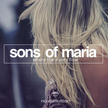 Sons of Maria - Where the Rivers Flow