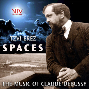 Tzvi Erez - Spaces: The Music of Claude Debussy