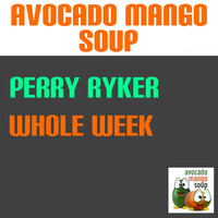 Perry Ryker - Whole Week