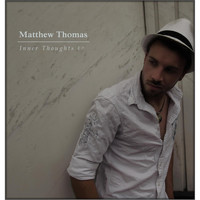 Matthew Thomas - Inner Thoughts - EP