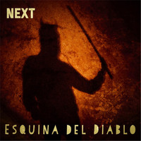 Next - Esquina Del Diablo