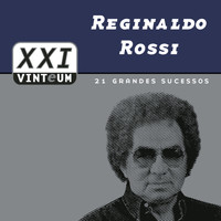 Reginaldo Rossi - Vinteum XXI - 21 Grandes Sucessos