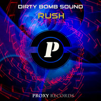 Dirty Bomb Sound - Rush