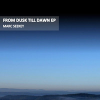 Marc Seekey - From Dusk Till Dawn - EP