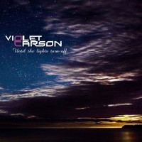 Violet Carson - Until the Lights Turn Off