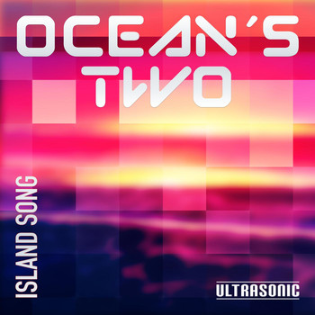 Ocean's Two - Island Song