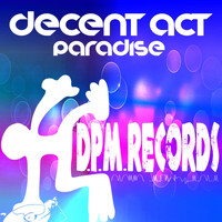 Decent Act - Paradise
