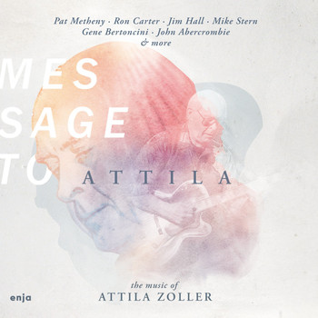 Various Artists - Message to Attila (The Music of Attila Zoller)