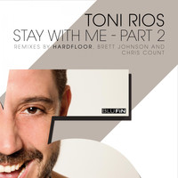 Toni Rios - Stay With Me - Part 2