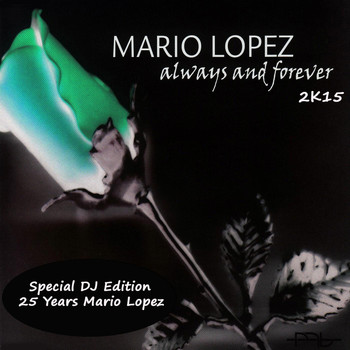 Mario Lopez - Always and Forever 2K15 (Special DJ Edition)