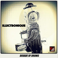 Illectronique - Dekade of Drums