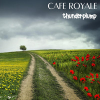 Cafe Royale - Thunderplump