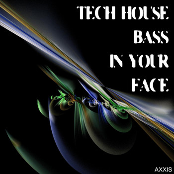 Various Artists - Tech House Bass in Your Face