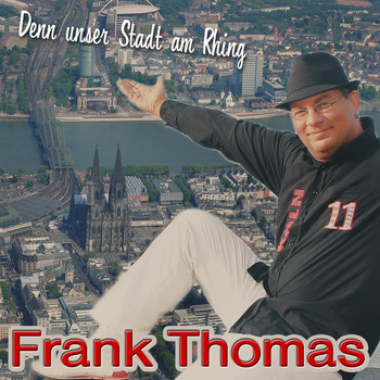 Frank Thomas - Denn unser Stadt am Rhing