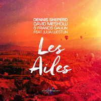 Dennis Sheperd, David MeShow & Francis Gaulin feat. Julia Westlin - Les Ailes